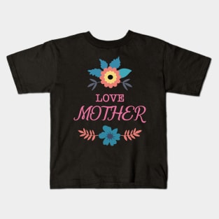 Love Mother Love Flower Kids T-Shirt